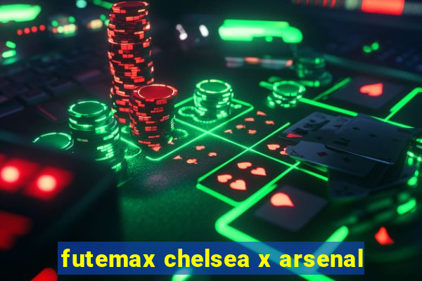 futemax chelsea x arsenal